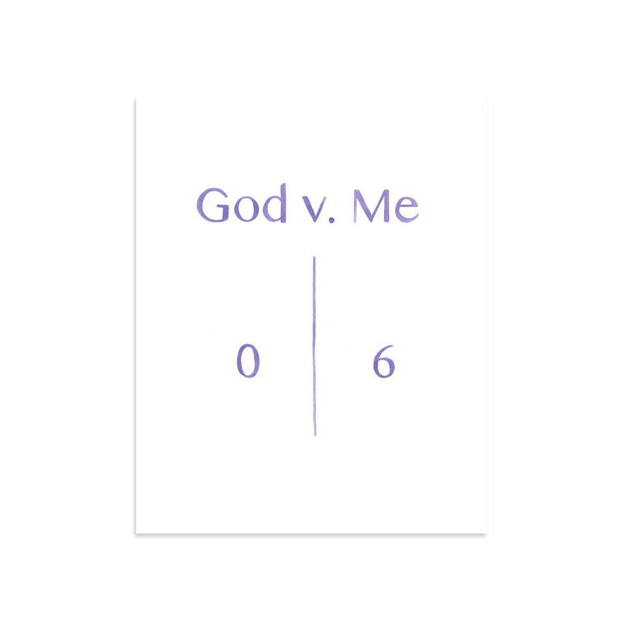 God v. Me by Brad Phillips | Print | Poster Child Prints