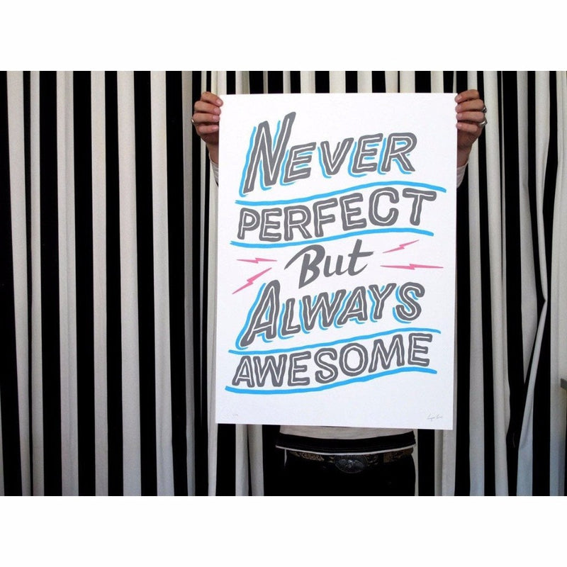 Never Perfect But Always Awesome by Ornamental Conifer | Archive | Poster Child Prints