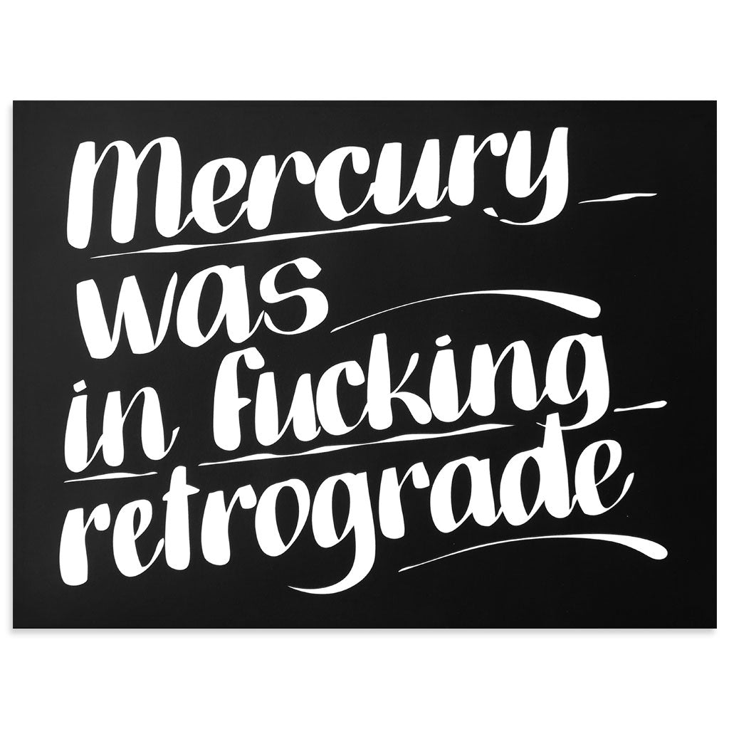 Mercury Was in Fucking Retrograde 2.0 by Baron Von Fancy | Print | Poster Child Prints