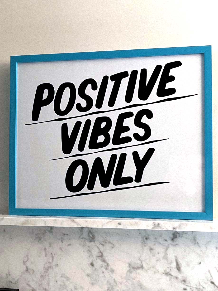 Positive Vibes Only, Framed by Baron Von Fancy-Signed &amp; Numbered-Poster Child Prints