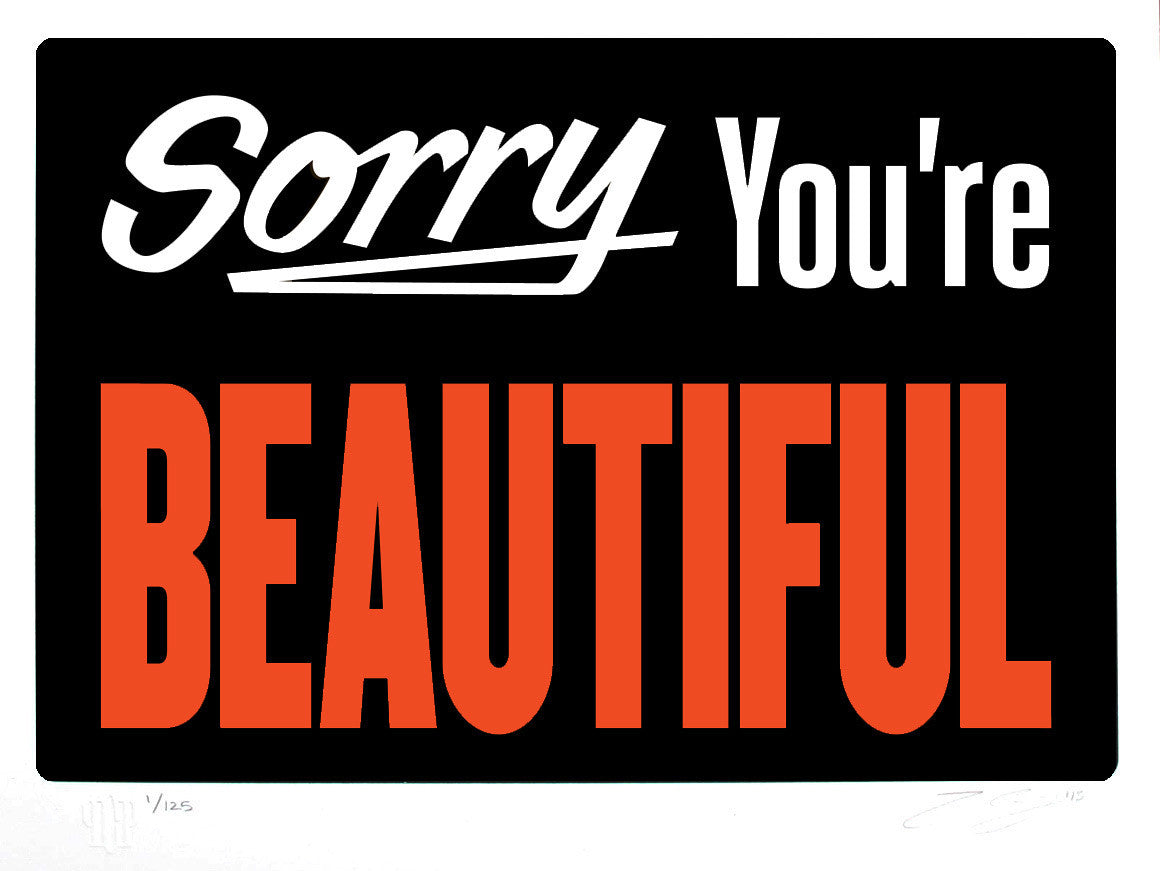 Sorry You're Beautiful by Michael Coleman-Screen Print-Poster Child Prints