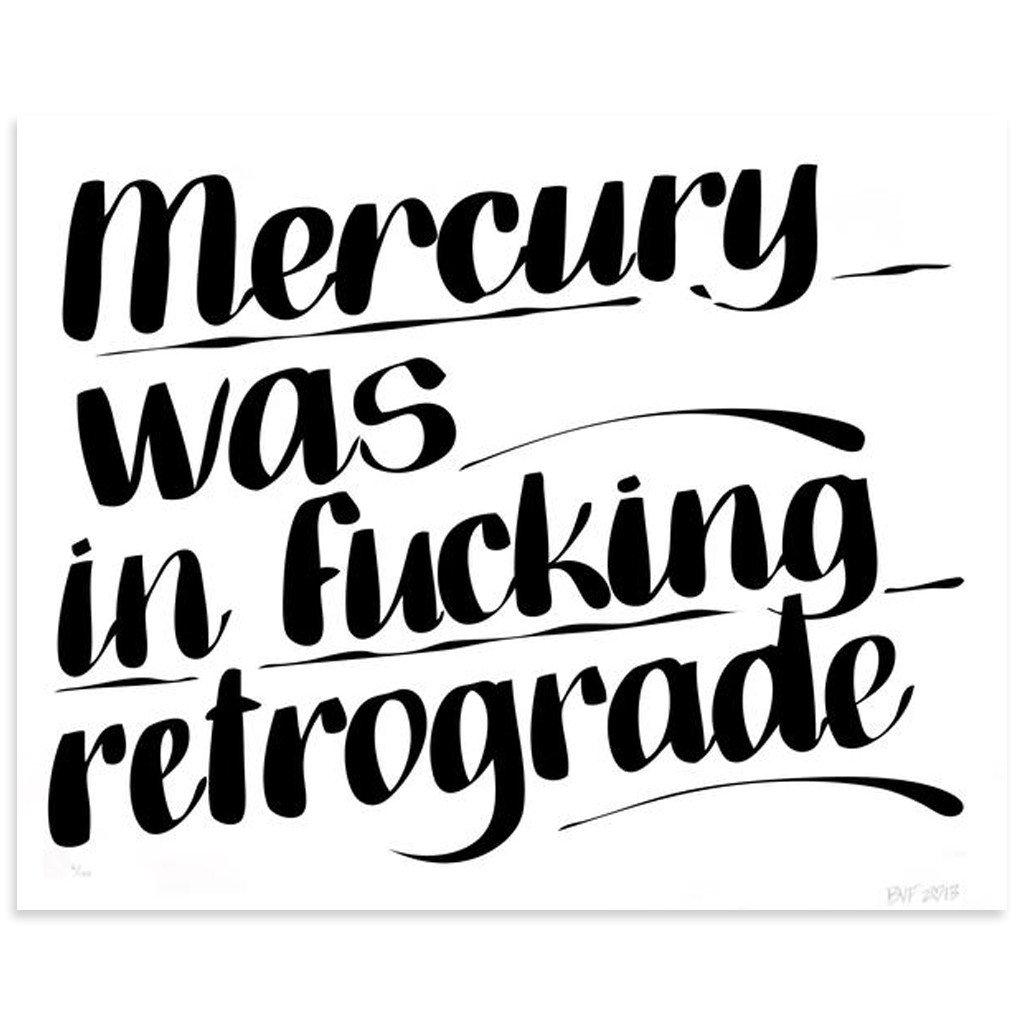 Mercury Was In Fucking Retrograde by Baron Von Fancy | Archive | Poster Child Prints