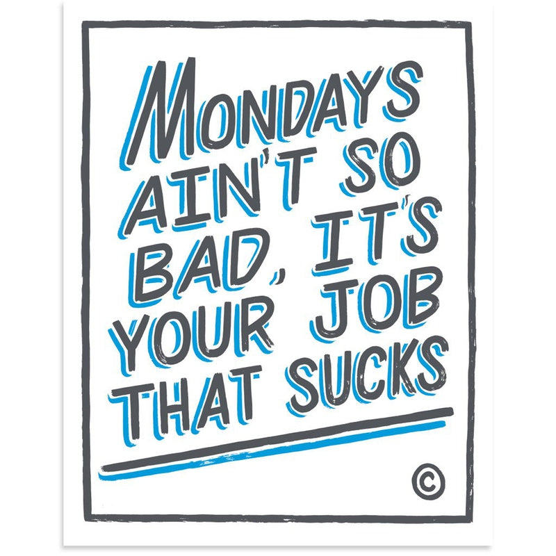 Mondays by Ornamental Conifer | Print | Poster Child Prints