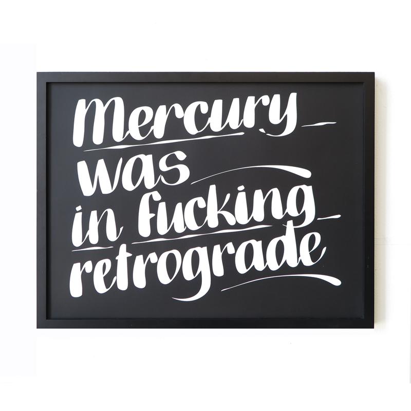 Mercury Was in Fucking Retrograde 2.0 by Baron Von Fancy | Print | Poster Child Prints