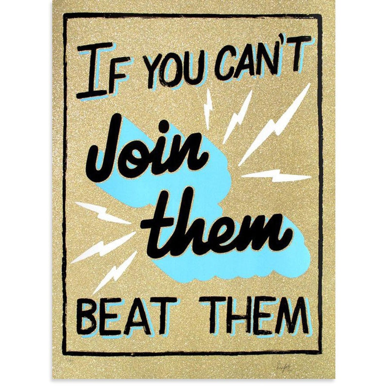 If You Can't Join Them Beat Them by Ornamental Conifer | Print | Poster Child Prints