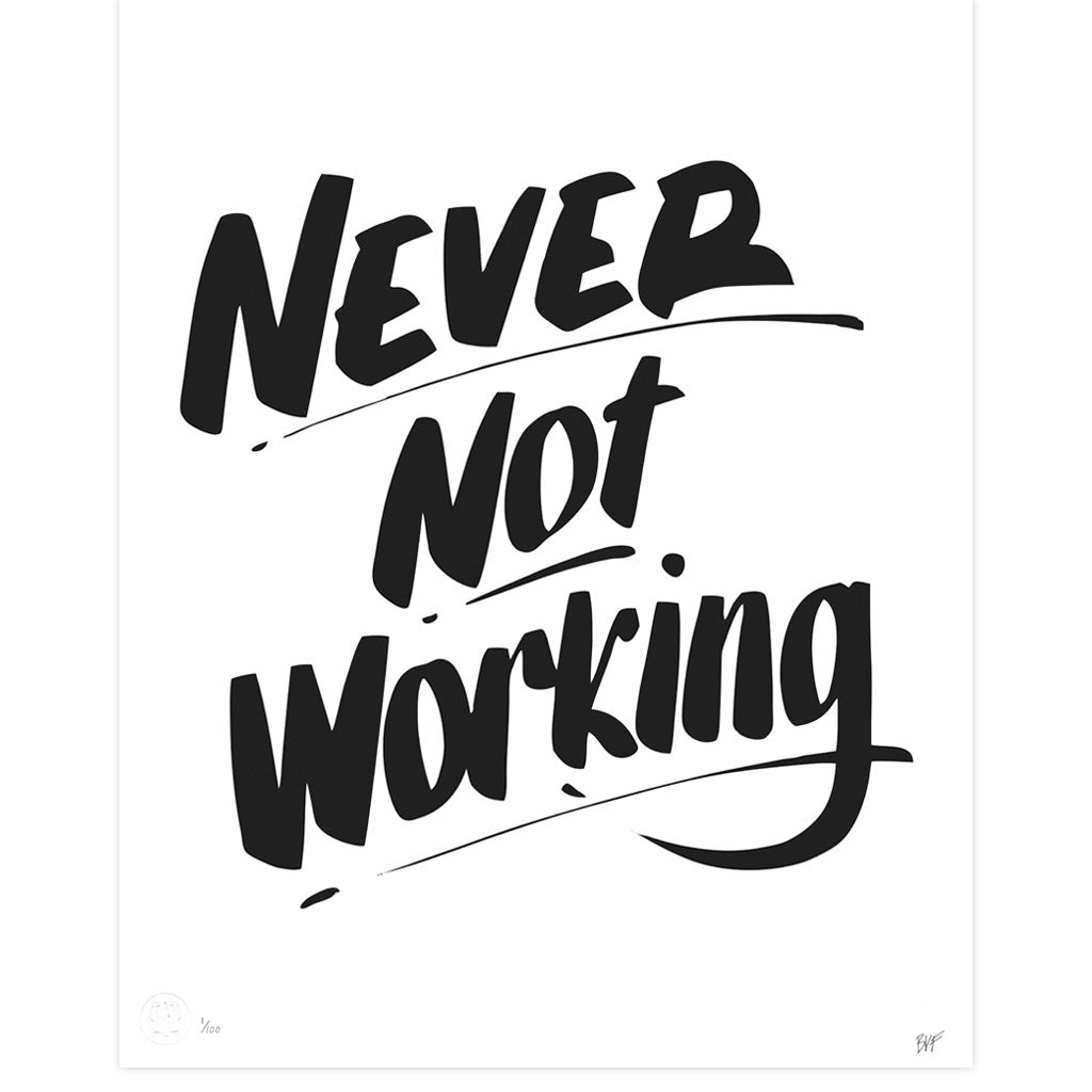 Never Not Working by Baron Von Fancy | Print | Poster Child Prints